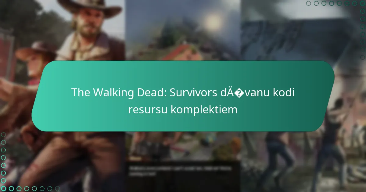 The Walking Dead: Survivors dāvanu kodi resursu komplektiem
