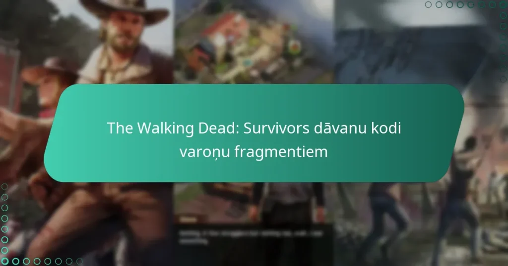The Walking Dead: Survivors dāvanu kodi varoņu fragmentiem