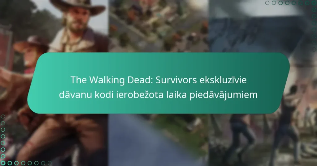 The Walking Dead: Survivors ekskluzīvie dāvanu kodi ierobežota laika piedāvājumiem