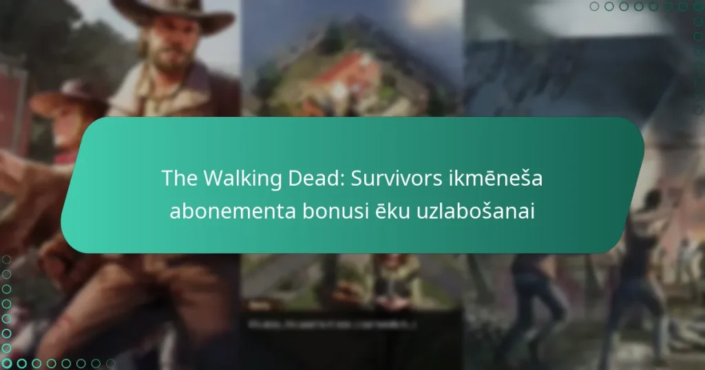 The Walking Dead: Survivors ikmēneša abonementa bonusi ēku uzlabošanai