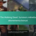 The Walking Dead: Survivors mēneša abonementa bonusi