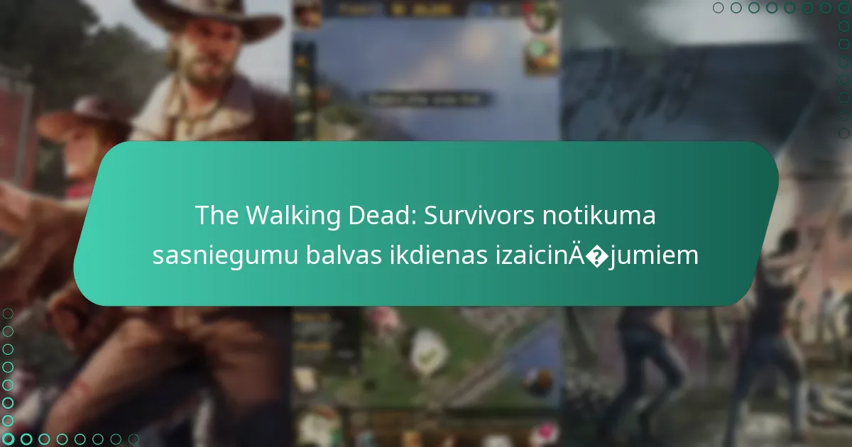The Walking Dead: Survivors notikuma sasniegumu balvas ikdienas izaicinājumiem