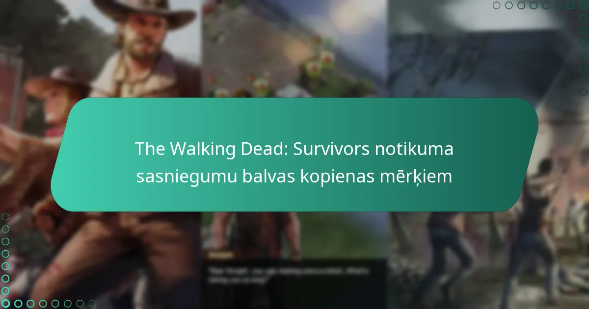 The Walking Dead: Survivors notikuma sasniegumu balvas kopienas mērķiem