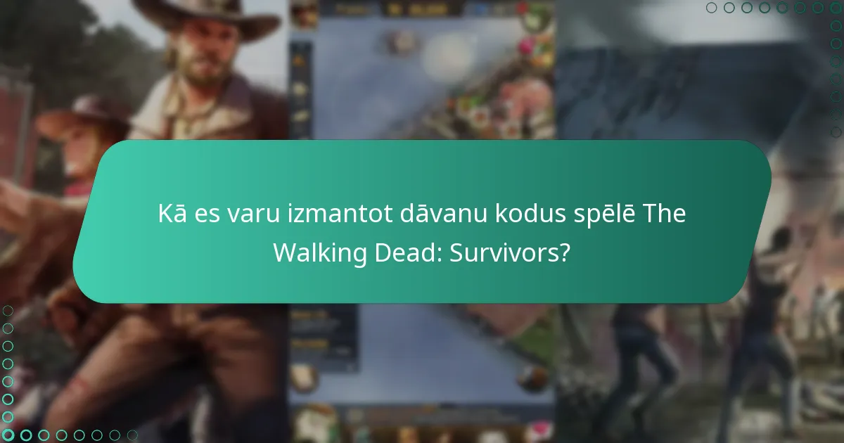Kā es varu izmantot dāvanu kodus spēlē The Walking Dead: Survivors?