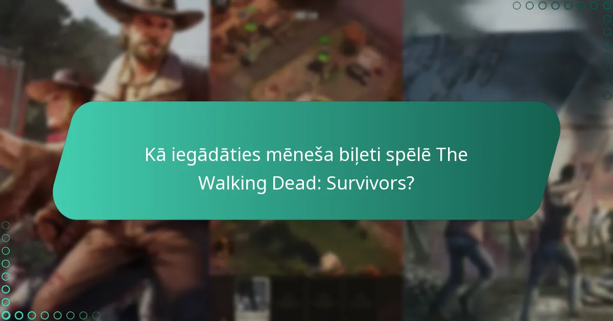 Kā iegādāties mēneša biļeti spēlē The Walking Dead: Survivors?