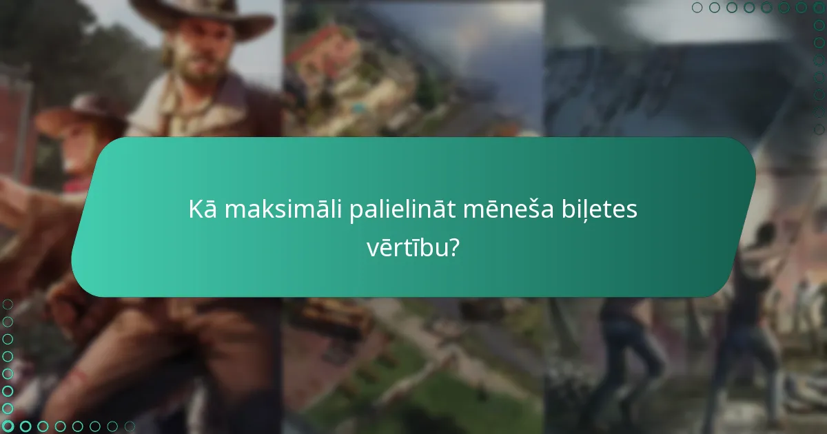 Kāds jauns saturs ir iekļauts mēneša biļetē?