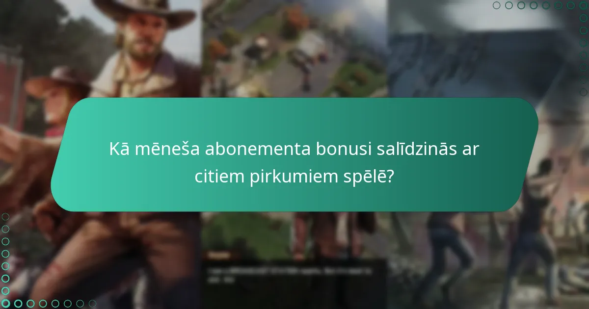 Kādi ir ieguvumi no mēneša abonementa iegādes?