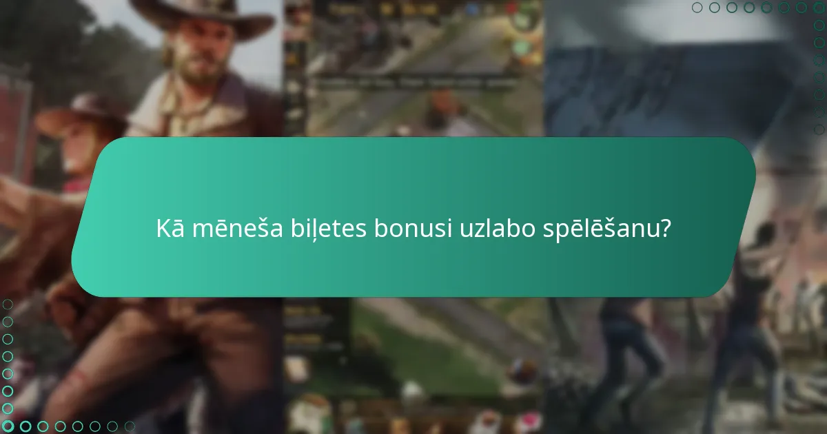 Kā mēneša biļetes bonusi uzlabo spēlēšanu?