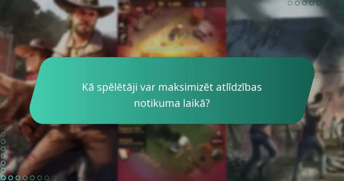 Kā spēlētāji var maksimizēt atlīdzības notikuma laikā?