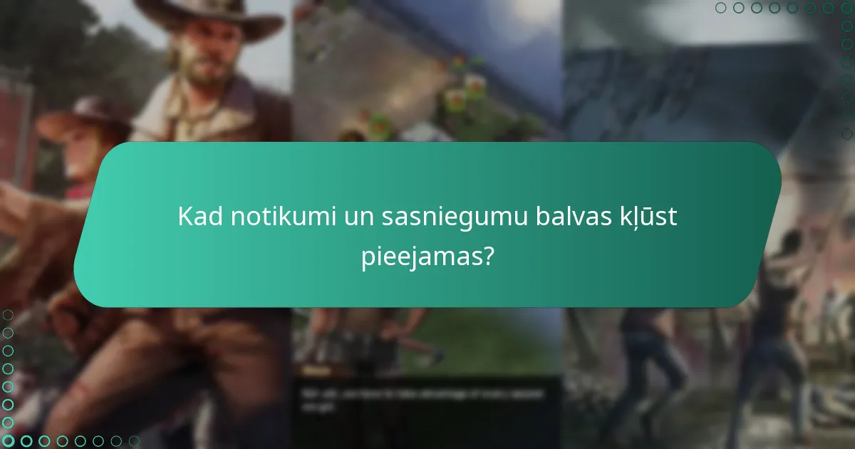 Kad notikumi un sasniegumu balvas kļūst pieejamas?