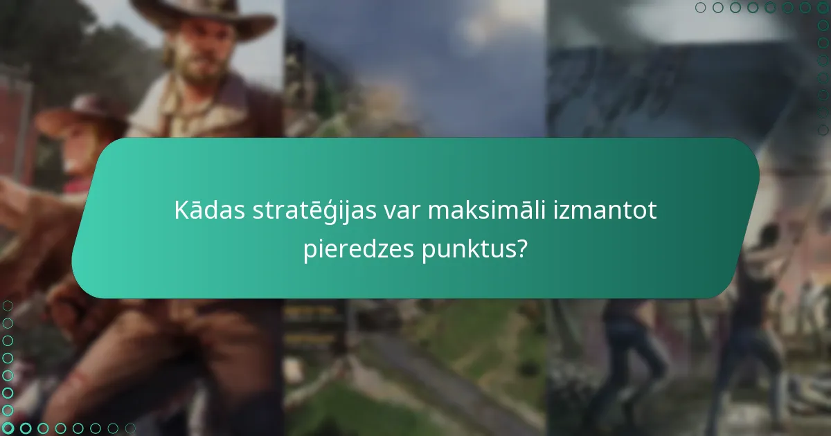 Kādas stratēģijas var maksimāli izmantot pieredzes punktus?