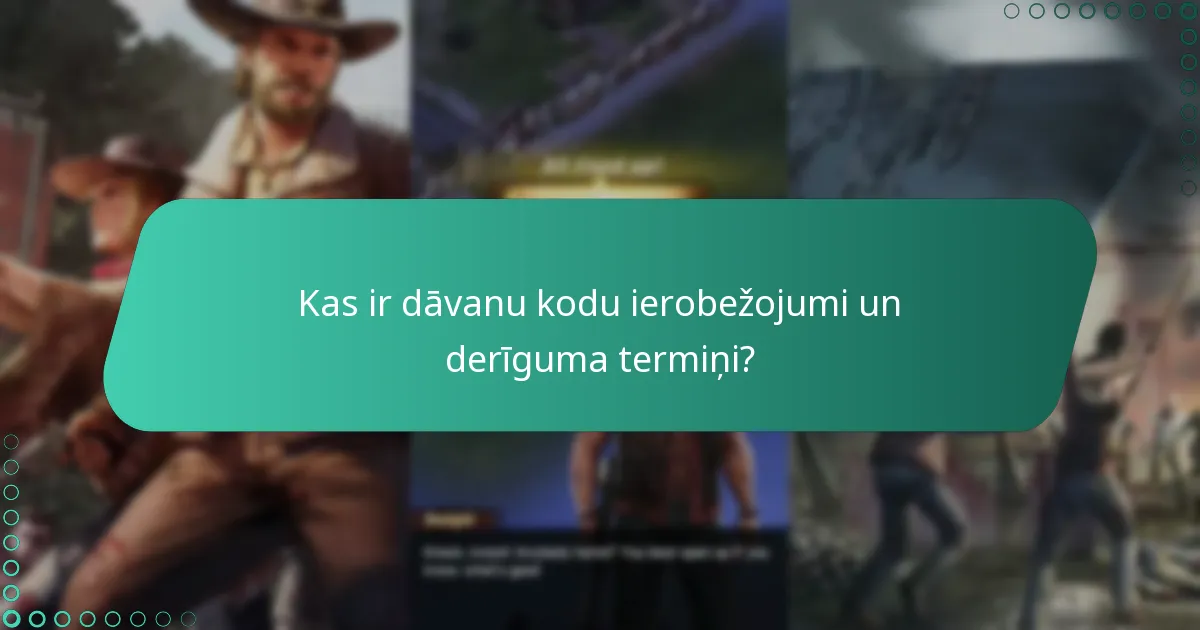 Kas ir dāvanu kodu ierobežojumi un derīguma termiņi?